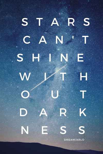 Stars Can't Shine Without Darkness 