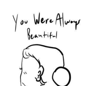 You were always Beautiful. 