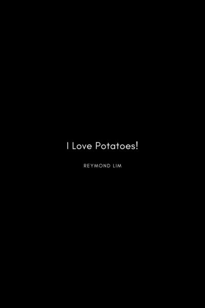 I Love Potatoes!