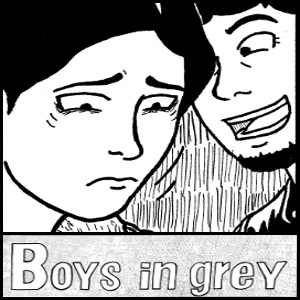 Boys in grey [ENG] - Oh no