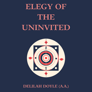 ELEGY OF THE UNINVITED