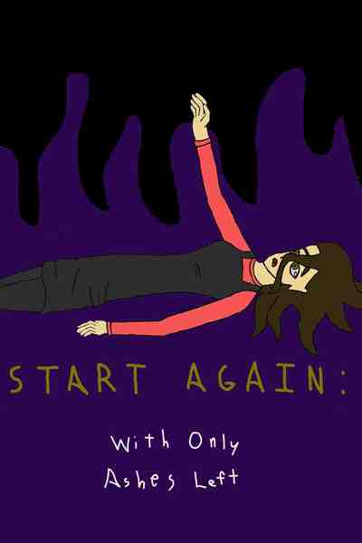 Start Again: With Only Ashes Left