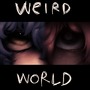 Weird world