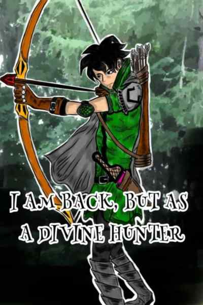 I am back, but as a divine hunter
