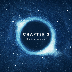 Chapter 3: The journey out