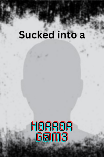 Sucked into a h0rr0r g@m3 Book 1
