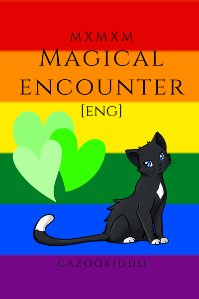 Magical Encounter || mxmxm || [ENG]