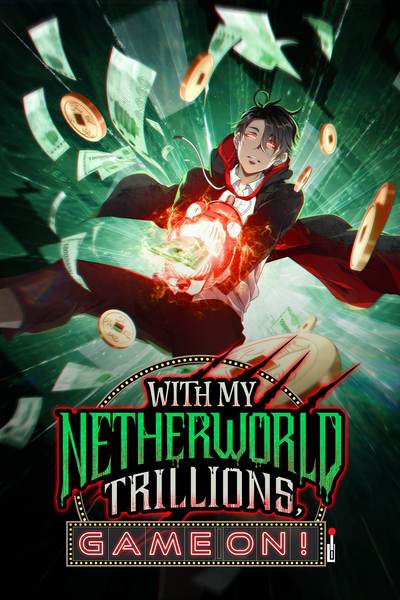 With My Netherworld Trillions, Game On!