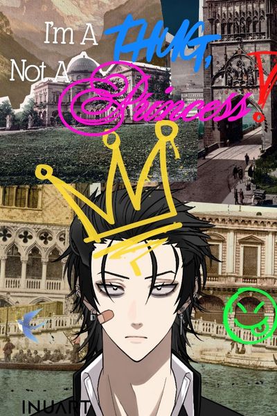 I'm A Thug, Not A Princess!