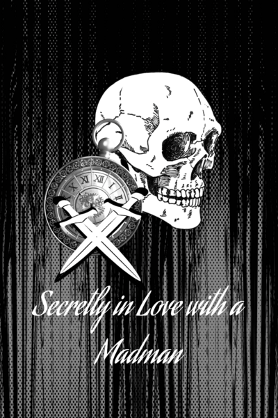[ Short series ] Secretly in Love with a Madman