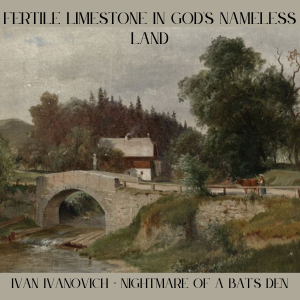 Fertile Limestone in God&rsquo;s Nameless Land