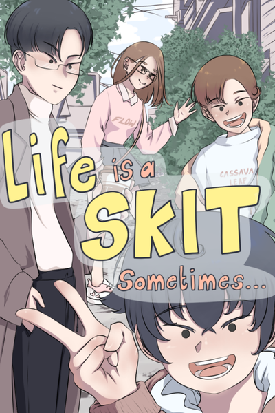 Life Is A Skit Sometimes