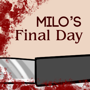 Chapter 3 : Milo&rsquo;s Final Day