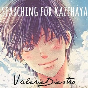 Searching For Kazehaya (An Original FanFiction of Kimi ni Todoke)