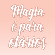 Magia &eacute; para ot&aacute;rios