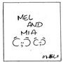 Mel and Mia 