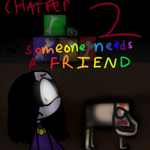 CHAPTER TWO OF SOMEONE NEEDS A FRIEND.