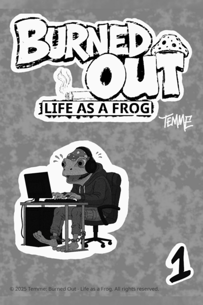 Burned Out - Life as a frog 