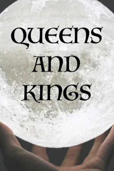 Queens and Kings