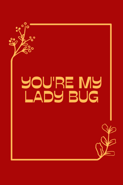 You're my Ladybug!