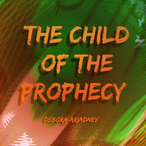 The child of the prophecy 