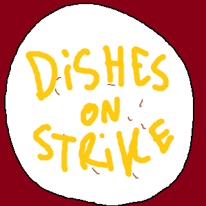 Dishes on Strike