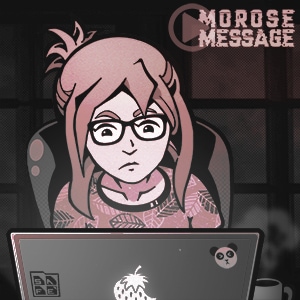 Morose Message