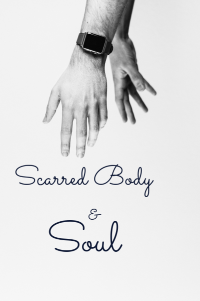 Scarred Body and Soul