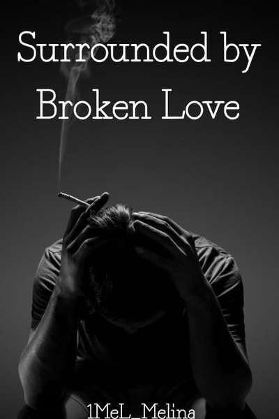 Surrounded by Broken Love