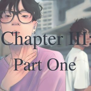 Chapter III: Part One