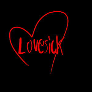 lovesick.