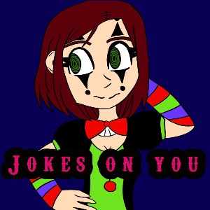 Jokes On You