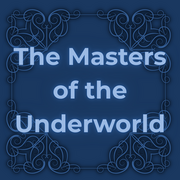 The Masters of the Underworld