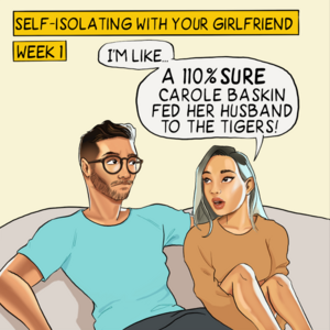 Self-Isolating with your Girlfriend