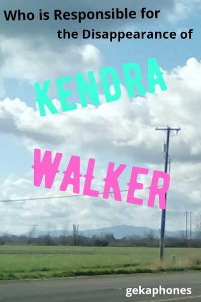 Who is Responsible for the Disappearance of Kendra Walker?