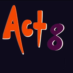 Act 8: The Final Act