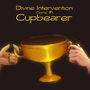 Divine Intervention: Cupbearer