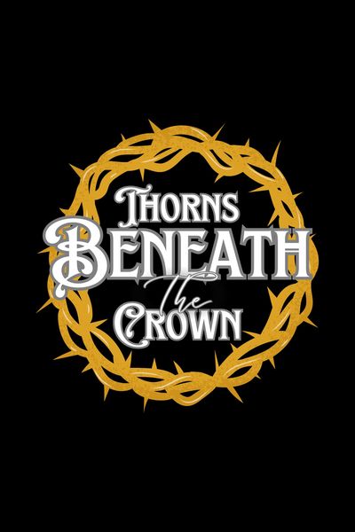 Thorns Beneath The Crown