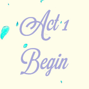 Act 1 : Begin