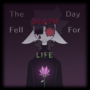 The Day Death Fell For Life