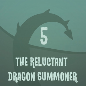 The Reluctant Dragon Summoner - Episode 5