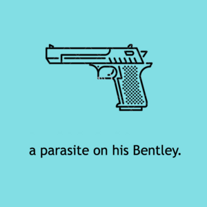 a parasite on his Bentley.