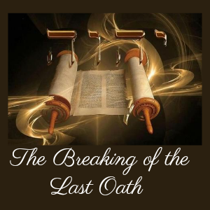 The breaking of the last oath 