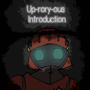 Up-rory-ous Introduction