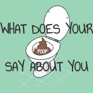 What does your poop say about you