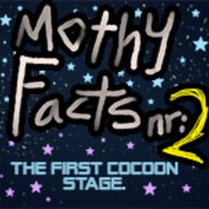 Mothy Facts! nr2. The first stage.