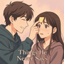 Things He Never Says