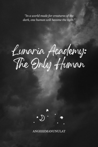 Lunaria Academy: The Only Human