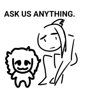 ASK US ANYTHING