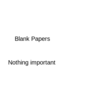 Blank papers